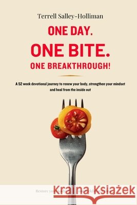 One Day. One Bite. One Breakthrough! Salley-Holliman, Terrell 9798992194982 Tsh