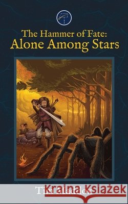 The Hammer of Fate: Alone Among Stars Maddox, Tim 9798992195484