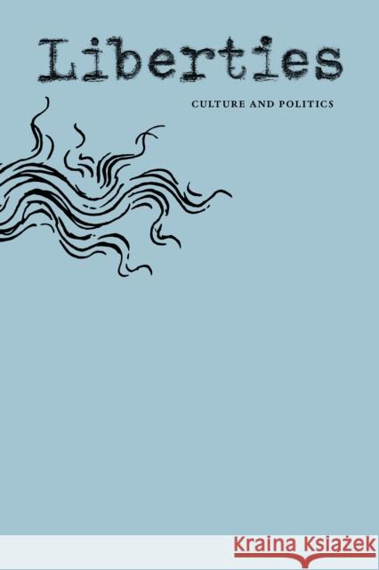 Liberties Journal of Culture & Politics: Winter 2026 Hamze Awawde 9798992201017 Liberties Journal