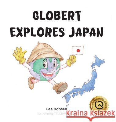 Globert Explores Japan Hansen, Lee, Nguyen, T. K. Diem 9798992217520 Lee Hansen Books