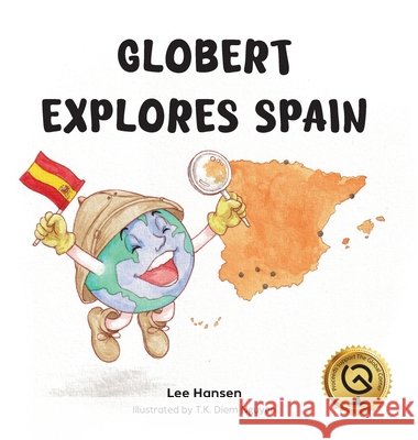 Globert Explores Spain Hansen, Lee, Nguyen, T. K. Diem 9798992217551 Lee Hansen Books