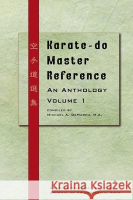 Karate-do Master Reference: An Anthology, Vol. 1 J. Porta, M. Bolz, M. Lorden 9798992243024 Via Media Publishing