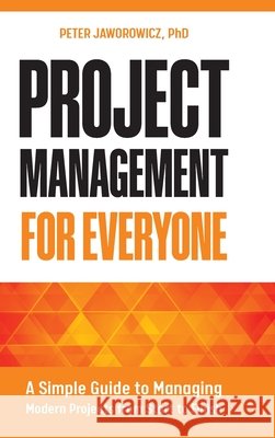 Project Management for Everyone Jaworowicz 9798992263060 Business
