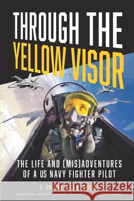 Through the Yellow Visor E Vincent Jell-O Aiello 9798992362008 BVR Productions
