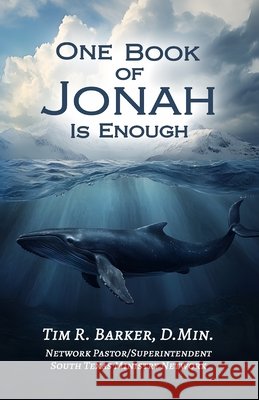 One Book of Jonah Is Enough Barker, Tim R. 9798992487596 Tim R. Barker Ministries