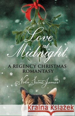 Love at Midnight: A Regency Christmas Romantasy Saint James, Nola 9798992505528
