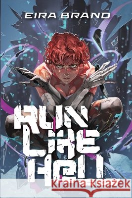 Run Like Hell Brand, Eira, Heath, Willow, Alakroka, Rashed 9798992518818