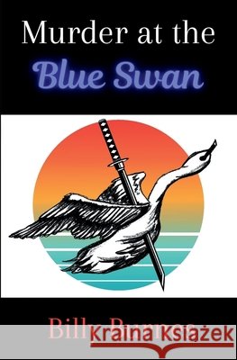 Murder at the Blue Swan Burnes, Billy 9798992532302