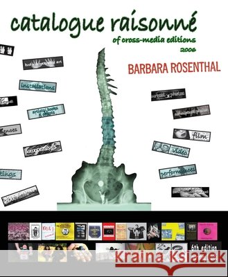 Catalogue Raisonné of Cross-Media Editions 1968-2006 Rosenthal, Barbara 9798992537031