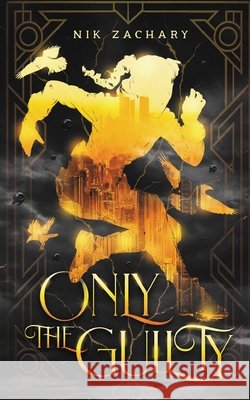 Only The Guilty Zachary, Nik 9798992598469 Once Upon a Queer Publishing LLC