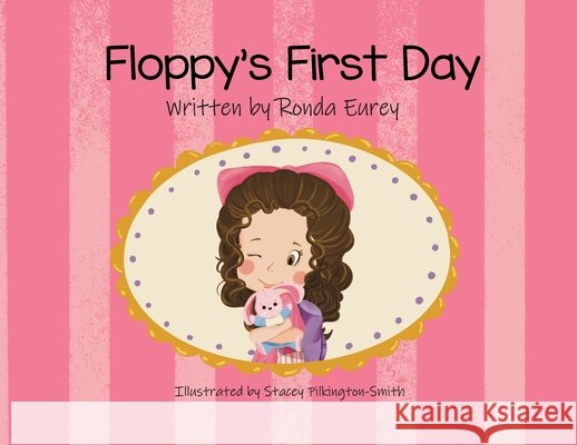 Floppy's First Day Eurey, Ronda, Pilkington-Smith, Stacey 9798992638424