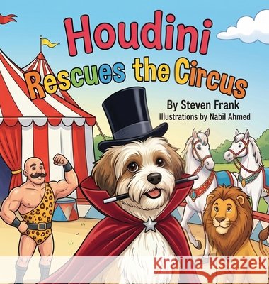 Houdini Rescues the Circus Frank, Steven, Ahmed, Nabil 9798992677492 Steven Frank