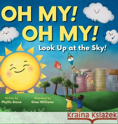 Oh My! Oh My! Look up at the Sky! Stone, Phyllis, Williams, Giao 9798992733112