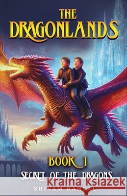 Secret of the Dragons: Secret of the Dragons Bansal, Shivam 9798992880700