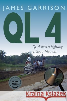 Ql 4: QL4 was a Highway in South Vietnam Garrison, James, Garrison, Geoffrey, Coghlan, Kimberly 9798992907230