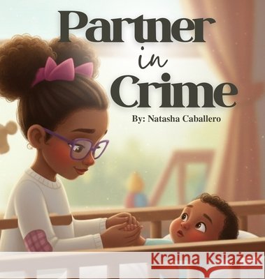 Partner in Crime Caballero, Natasha 9798992910827 Natasha Caballero LLC
