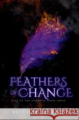 Feathers of Change: A Found Family Series Brinkley, Britton 9798992956566 Landingham Stanley Press