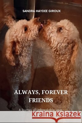 Always, Forever Friends Giroux, Sandra Haydee 9798993010175 Linguamia Press LLC