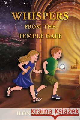 Whispers from the Temple Gate Zwolska, Ilona 9798993016740 Ilona Zwolska Publishing