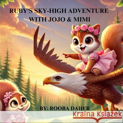 Ruby's Sky-High Adventure with Jojo & Mimi Daher, Rooba 9798993137803