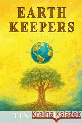 Earth Keepers Ketch, Tina 9798993138565 Tina Ketch-Bennett