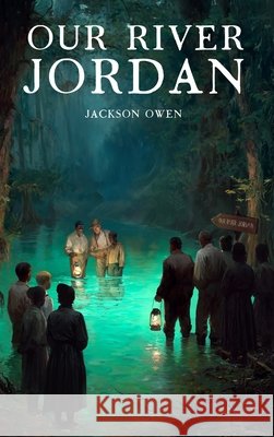 Our River Jordan Owen, Jackson 9798993176819 Owen Books