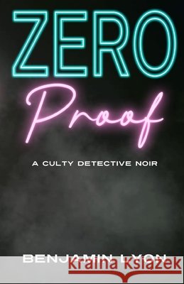 Zero Proof Lyon, Benjamin 9798993192017