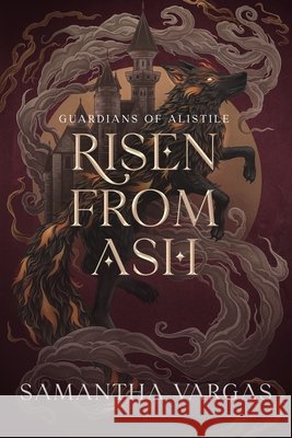 Guardians of Alistile: Risen from Ash Vargas, Samantha 9798993202518