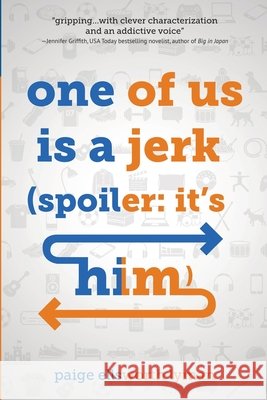 One of Us Is a Jerk (Spoiler: It's Him) Lyman, Paige Ellsworth 9798993214009 Pel Publishing