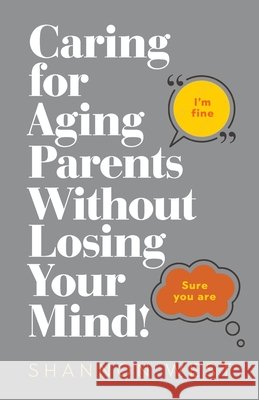 Caring for Aging Parents Without Losing Your Mind! West, Shannon, Jordan, Mozelle, Carter, Kelly 9798993230108 Transformative Legacy Consulting & Coaching L