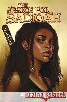 The Search for Sadiqah Burnham, Greg, Ankum, Tiah, Ankum, Tahilla 9798993295008 Rosarium Publishing
