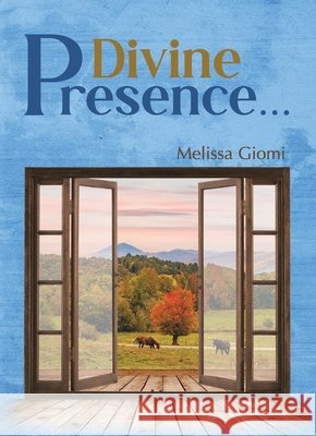 Divine Presence... Giomi, Melissa 9798993330105 Melissa Giomi