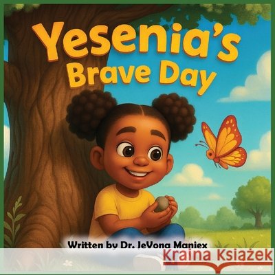 Yesenia's Brave Day Maniex, Jevona, Khan, Shumalia 9798993331775 Grace & Grit Books