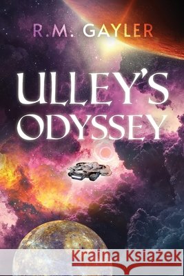 Ulley's Odyssey Gayler, R. M. 9798993355108 Ravg Publishing