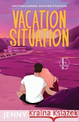 Vacation Situation: A Dreamy and Steamy Beach Rom-Com Alexandra, Jenny 9798993411651 Pink Shark Press