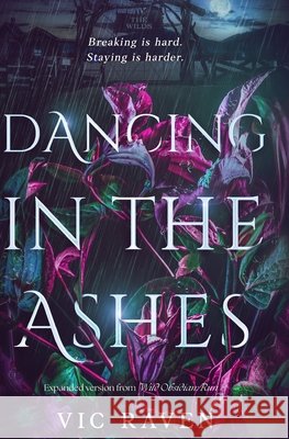 Dancing In The Ashes: Breaking is hard. Staying is harder Raven, Vic 9798993417080