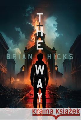 The Way Brian Hicks 9798993519623 Brian Hicks
