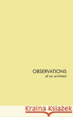 Observations of an architect Gagnon, Maurice 9798993548326 Reece Publishing