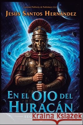 En el Ojo del Huracán: Libro Segundo Santos Hernández, Jesús Eduardo 9798993558868