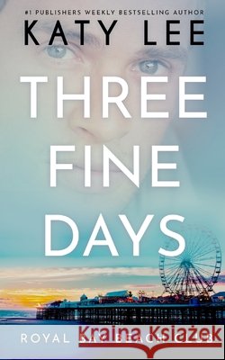 Three Fine Days Lee, Katy 9798993580166 Katy Lee Books