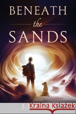 Beneath the Sands Mardis, J. 9798993580401 Tool Belt Books, Inc.