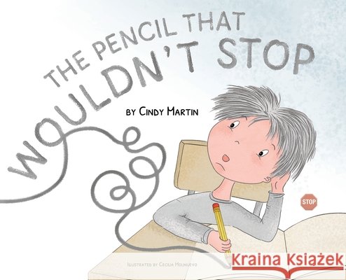 The Pencil That Wouldn't Stop Martin, Cindy, Molinuevo, Cecelia 9798993612850 Heart of Gold Publishing