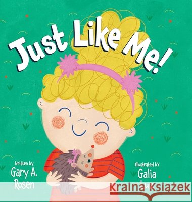 Just Like Me Rosen, Gary A., White, Michelle M., Luz, Galia 9798993658018 Idea Factory LLC