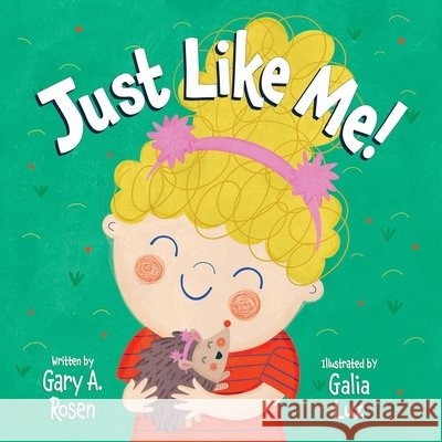 Just Like Me Rosen, Gary A., White, Michelle M., Luz, Galia 9798993658025 Idea Factory LLC