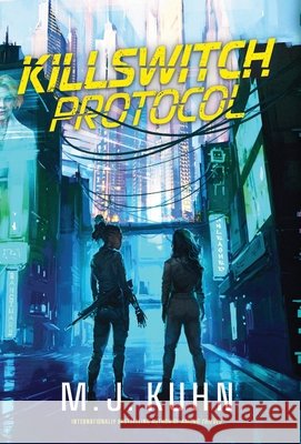 Killswitch Protocol Kuhn, M. J. 9798993662015 Cade & Camda Press