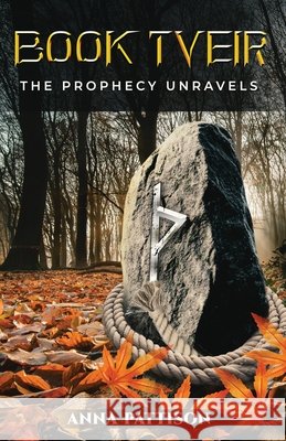 Book Tveir: The Prophecy Unravels Pattison, Anna 9798993717845