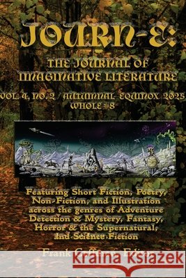JOURN-E, vol.4, no.2: , Autumnal Equinox 2025, Whole #8 Coffman, Frank 9798993750644