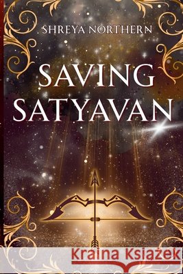 Saving Satyavan Northern, Shreya 9798993754574