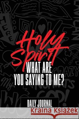 Holy Spirit, What Are You Saying to Me? Journal Martinez, Juan 9798993765402