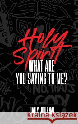 Holy Spirit, What Are You Saying to Me? Journal Martinez, Juan 9798993765419